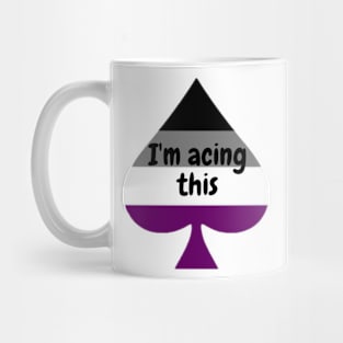 "I'm acing this" asexual pride Mug